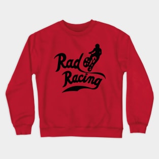 Rad Racing Crewneck Sweatshirt